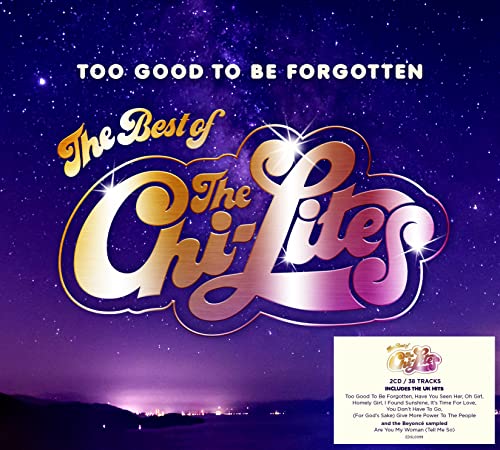 Chi-Lites -  Too Good To Be Forgotten: The Best Of The Chi-Lites (Music CD)