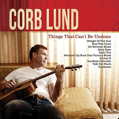 Corb Lund - Things That Can't Be Undone (Music CD)