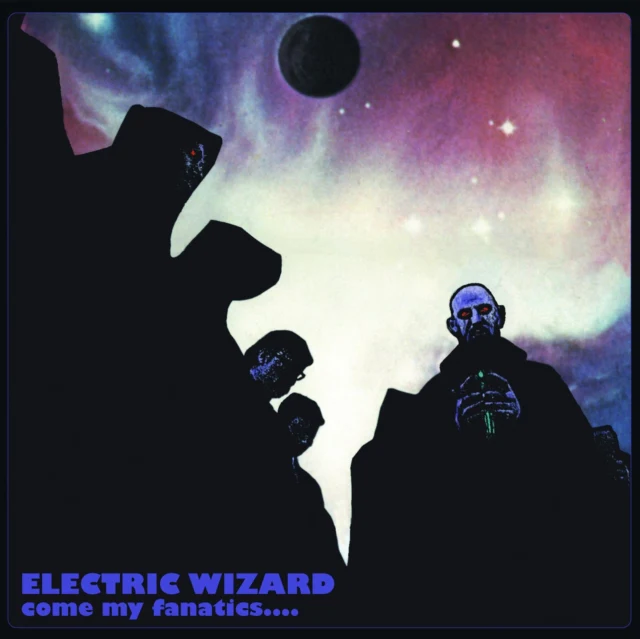 Electric Wizard - Come My Fanatics [CD / Album]