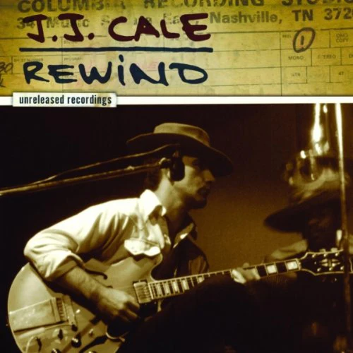 J.J. Cale - Rewind: Unreleased Recordings (Music CD)