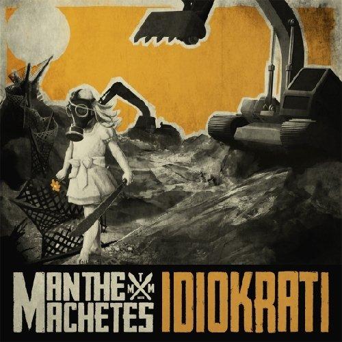 Man the Machetes - Idiokrati (Music CD)