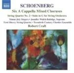 Schoenberg: (6) A cappella Folksongs; Suite in G; String Quartet No 2
