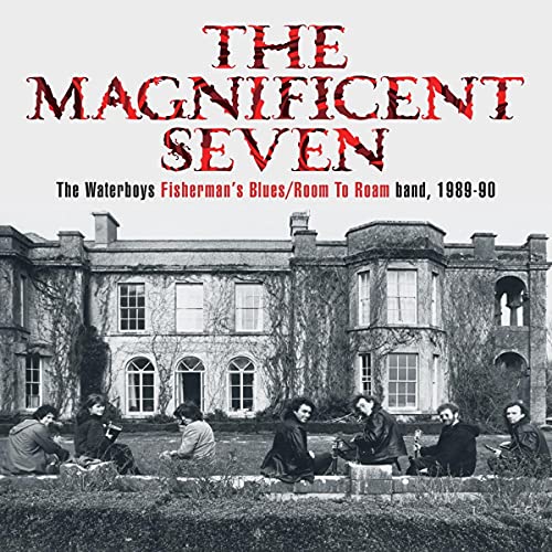 The Waterboys - THE MAGNIFICENT SEVEN The Waterboys Fisherman's Blues/Room To Roam band, 1989-90 (5CD & DVD Boxset)